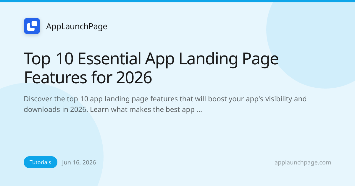 Top 10 Essential App Landing Page Features for 2026
