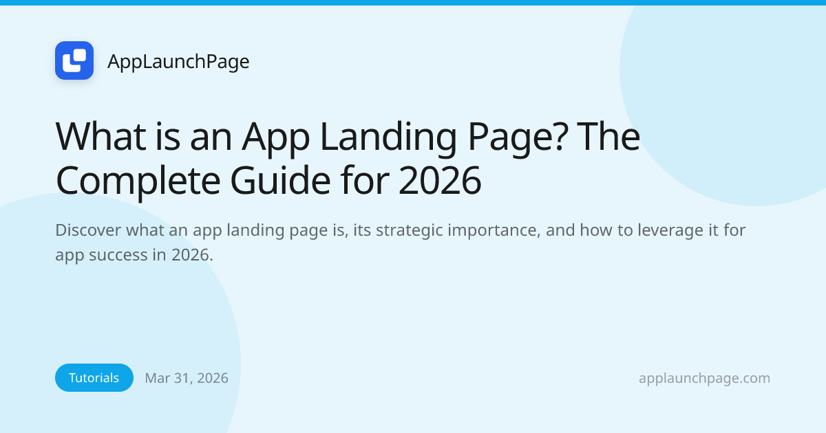 What is an App Landing Page? The Complete Guide for 2026