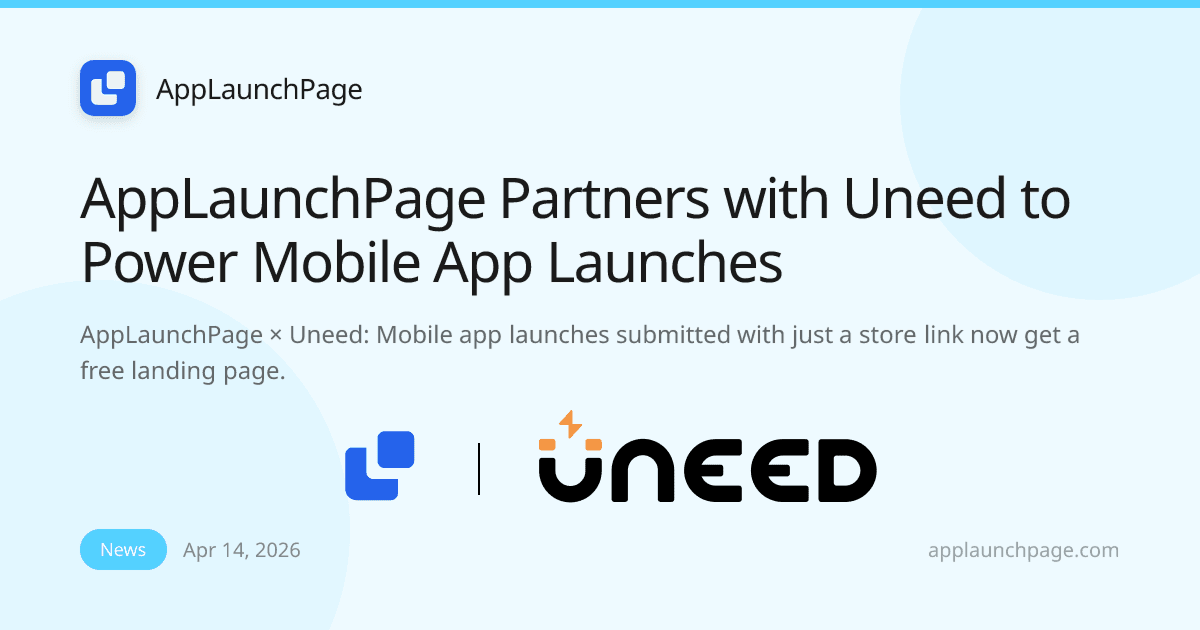 AppLaunchPage Partners with Uneed to Power Mobile App Launches